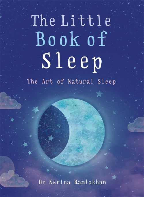 The Little Book of Sleep: The Art of Natural Sleep by Dr Nerina Ramlakhan - Feather and Down 